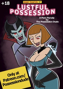 [Danny Phantom] – Lustful Possession – Possession Dude