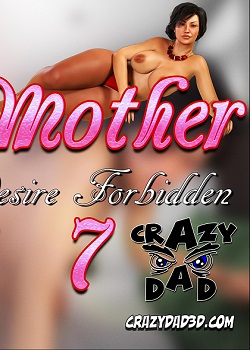 CrazyDad- Mother Desire Forbidden 7