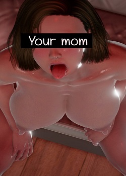 Your mom – ILLUSION