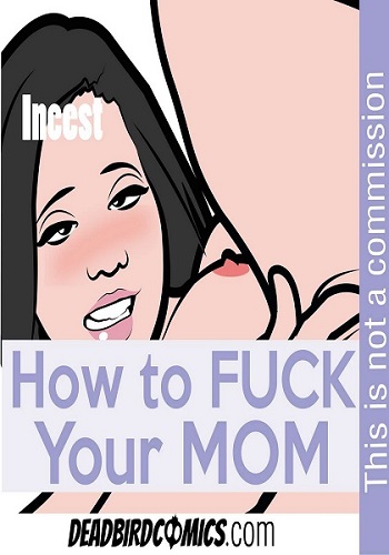 Deadbird – How to fuck your Mom