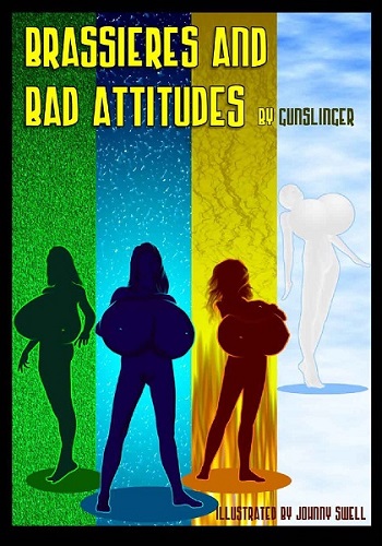 Brassieres and Bad Attitudes by Gunslinger