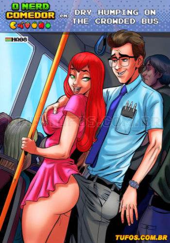 O Nerd Comedor #08 – Dry humping on the crowded bus