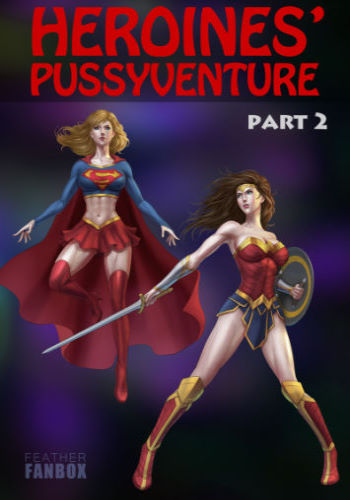 Heroines’ Pussyventure  2 – Feather